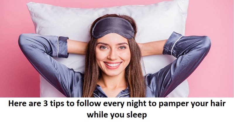 Here are 3 tips to follow every night to pamper your hair while you sleep |  DH Latest News, DH NEWS, Women, Latest News, Health & Fitness, NEWS, Life  Style , Tips,