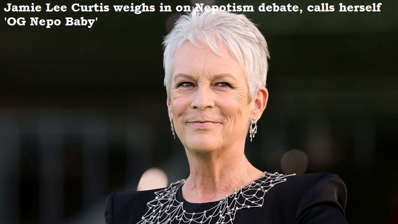 Veteran actress Jamie Lee Curtis slams Nepotism debate and declares herself  an 'OG Nepo Baby' | DH Latest News, DH NEWS, Entertainment DH, Cinema DH,  Celebrities DH, Latest News, NEWS , nepotism