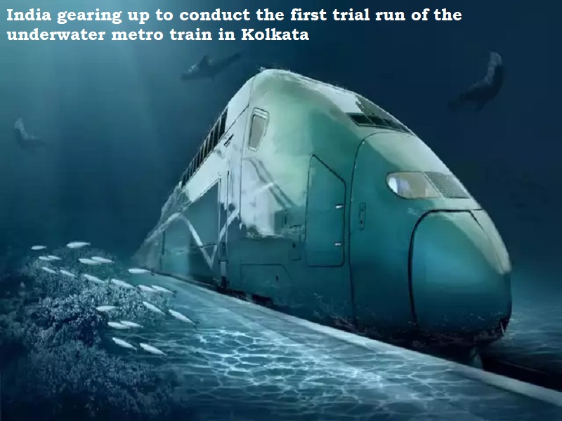 India gearing up to conduct the first trial run of the underwater metro ...