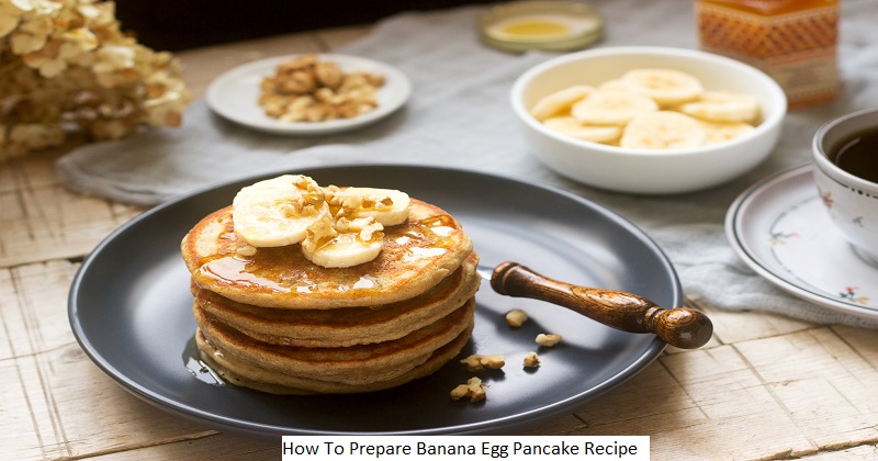 Quick and easy preparation of Banana Egg Pancake | DH Latest News, DH ...